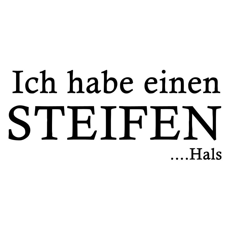 Ich hab ein steifen hals spruch geek