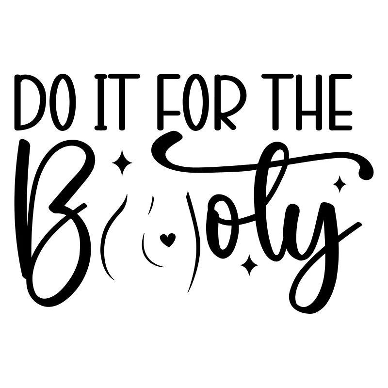 Do It for the Booty