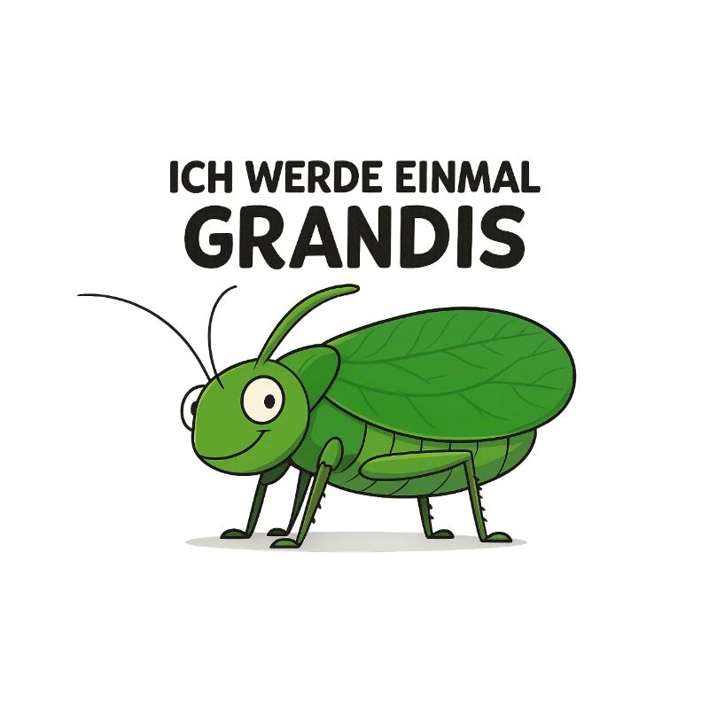 Ich werde einmal Grandis