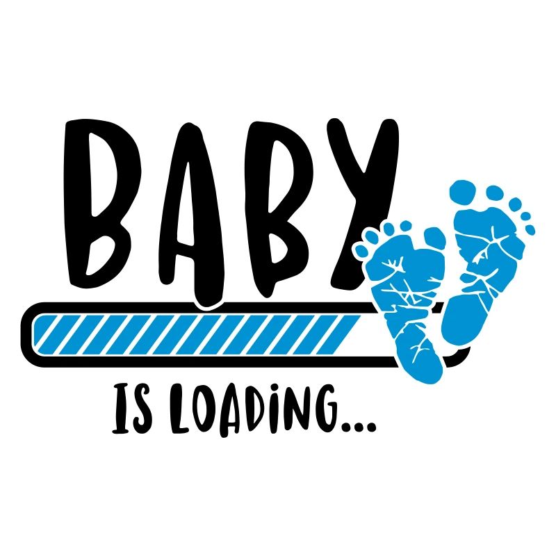 Baby is loading - loads pregnancy birth baby