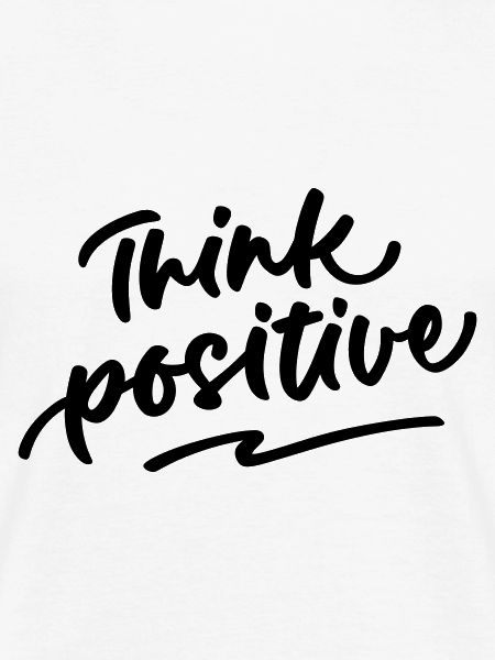 Think positive