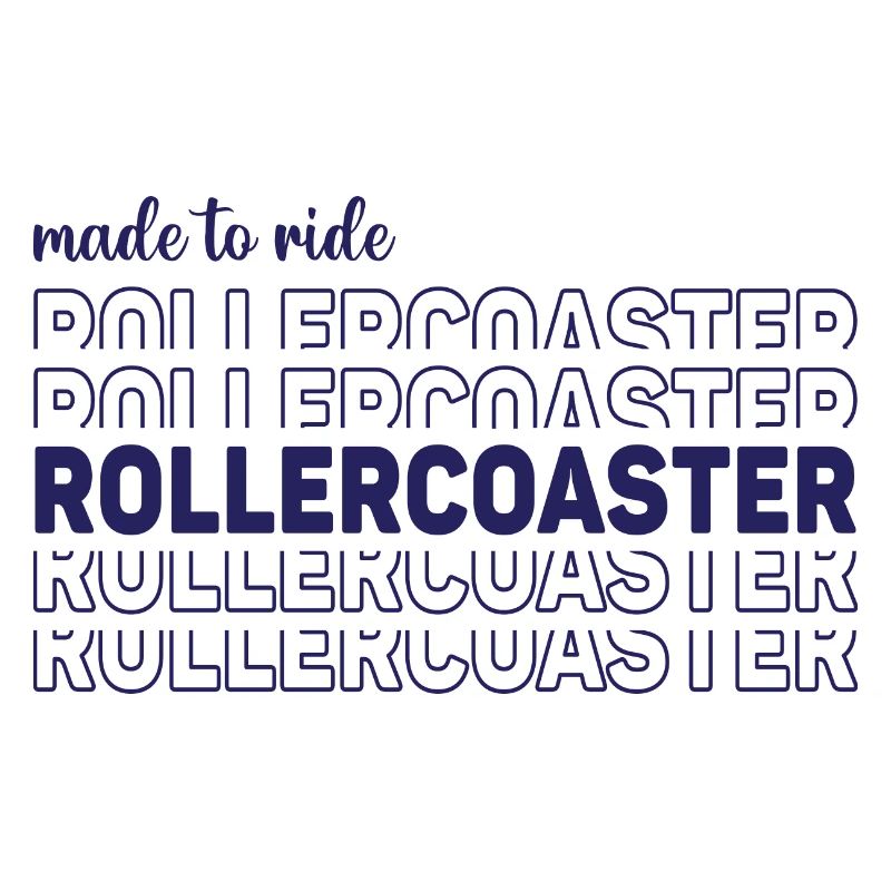 Made to ride rollercoaster
