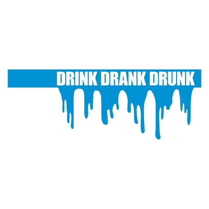 drink drank drunk quote