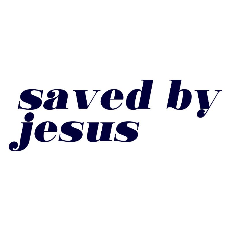 saved by jesus - Saved by Jesus