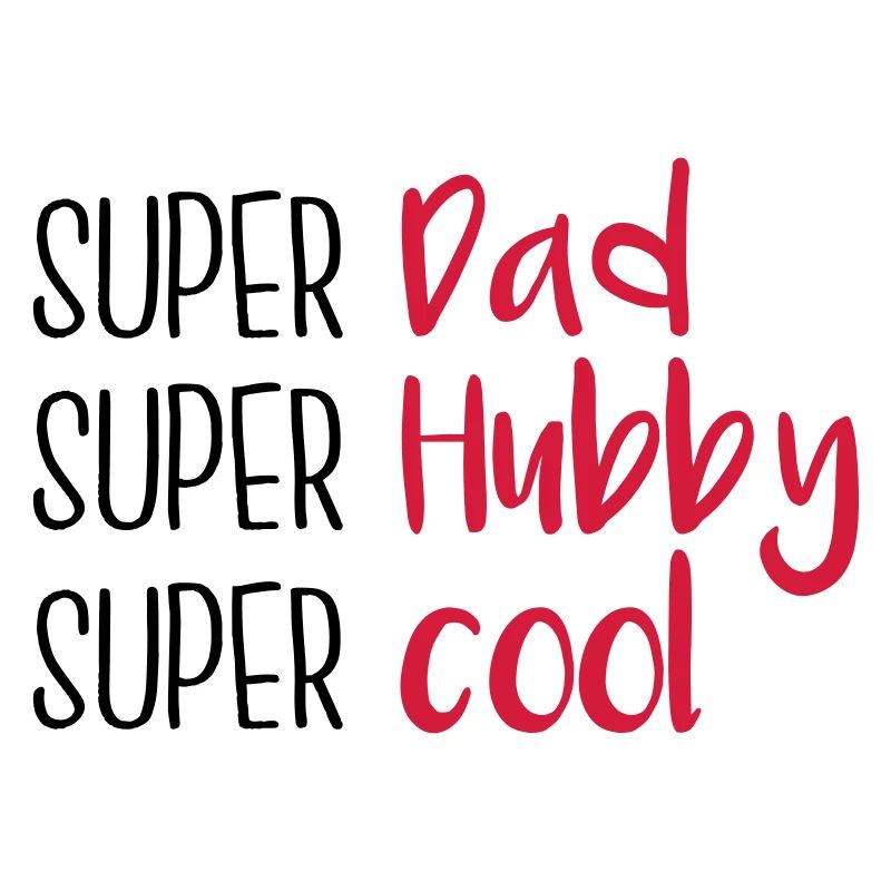Super dad Super Hubby Super cool