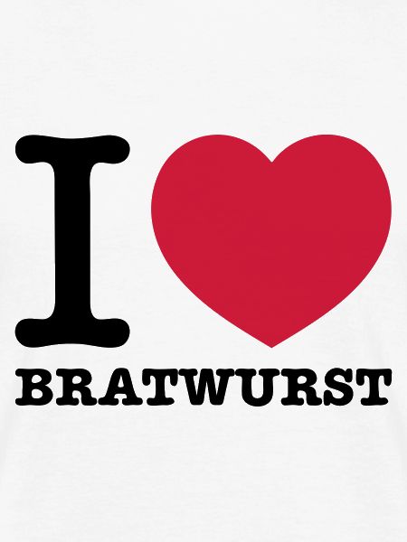 i love bratwurst