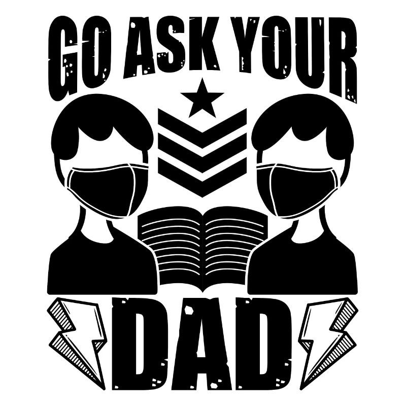 Go Ask Your Dad Home Office Remote Worker