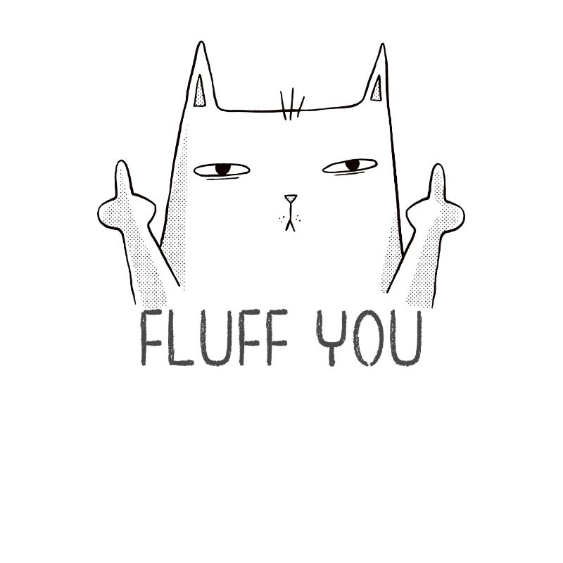 Fluff You Sarcastic Cat