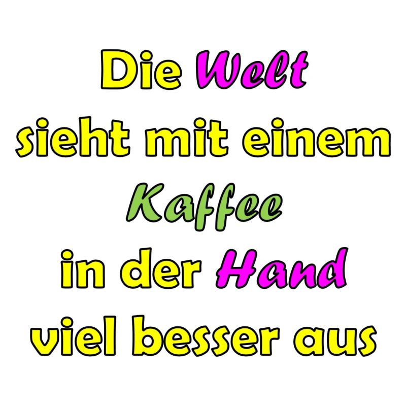 Die Welt sieht sieht mit einem Kaffee