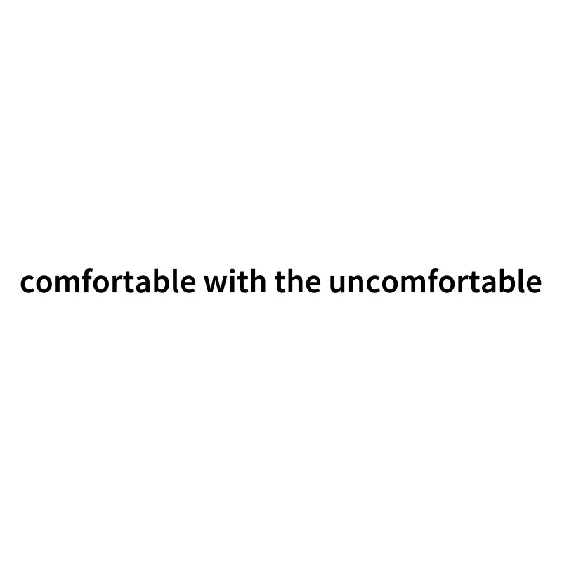 Confortable avec l’inconfortable