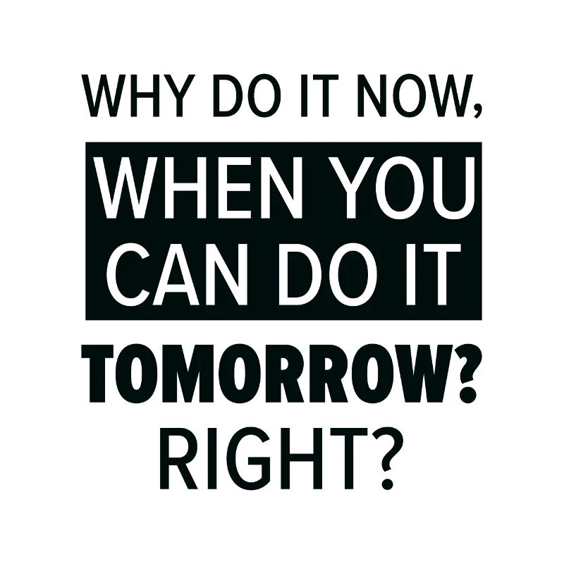 Procrastinator Relaxation Typography Work