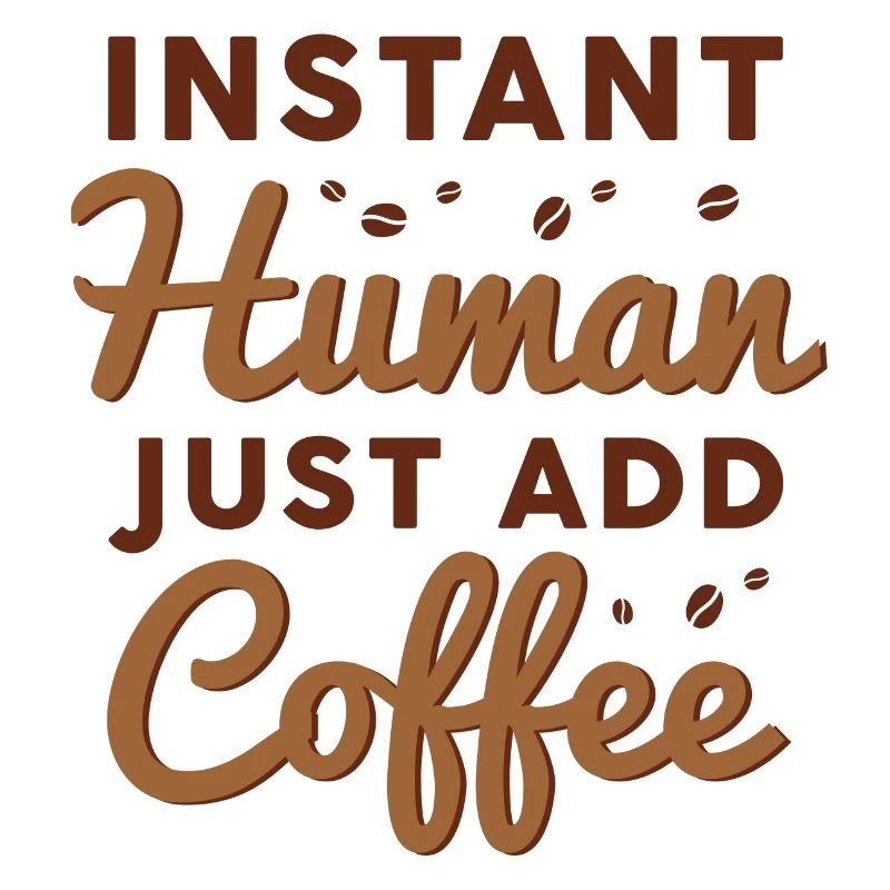 Instant Human Il suffit d’ajouter du café