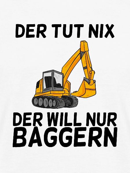 Bagger Spruch Baggerfahrer Baggern