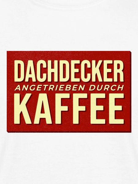 Dachdecker Kaffee Antrieb