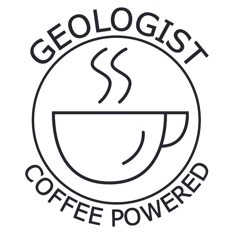 Geologist Coffee Powered Geology