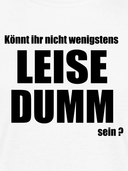 Leise dumm