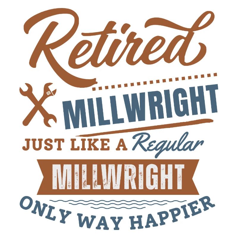 Retired millwright only way happier