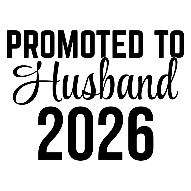 Promoted to Husband 2026 – Ehemann Design