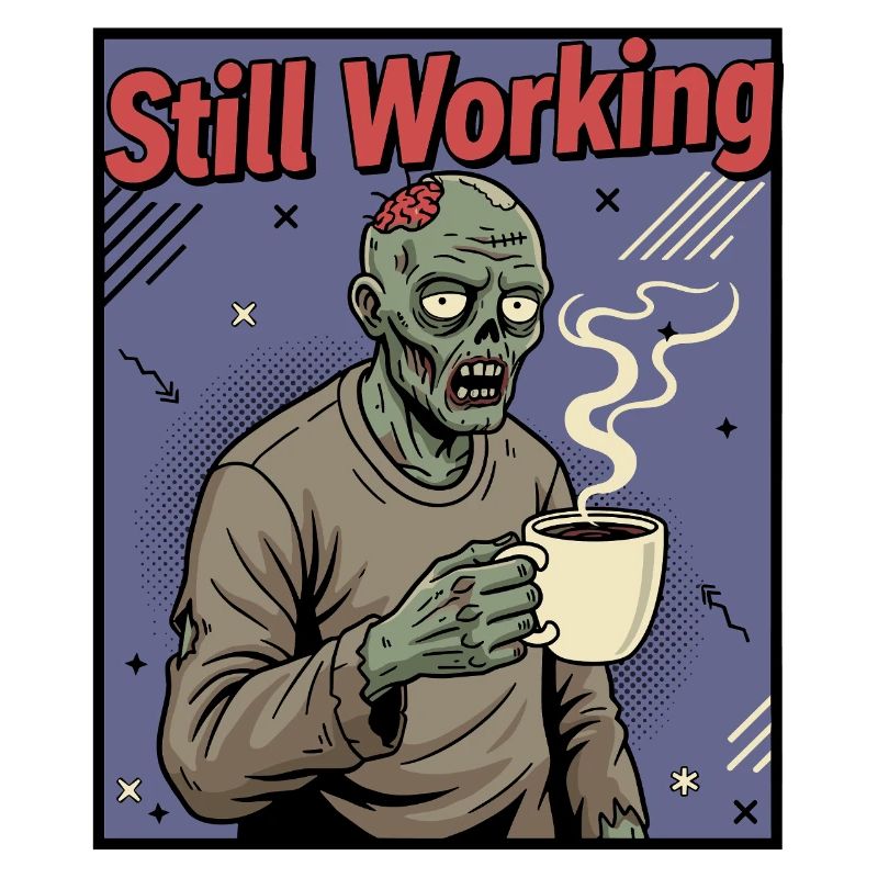 Still Working Zombie Kaffee
