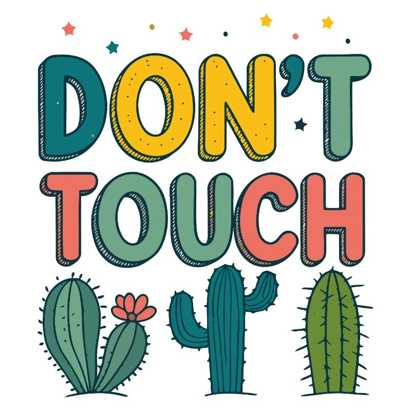 Do not touch colorful cacti