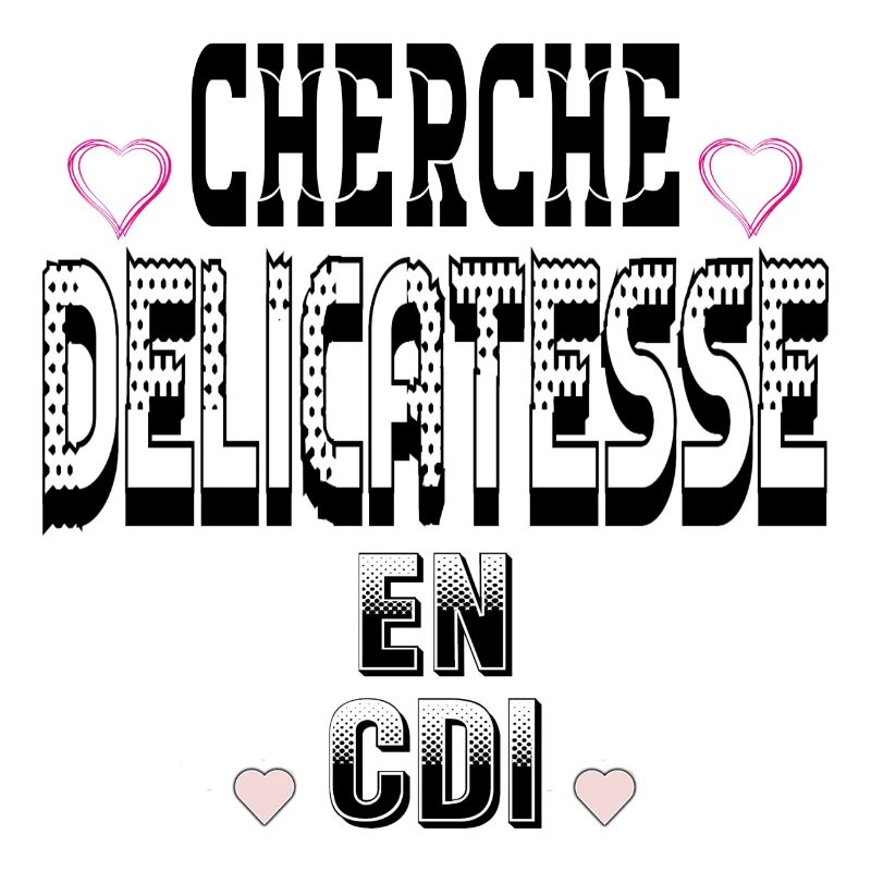 Cherche Délicatesse en CDI