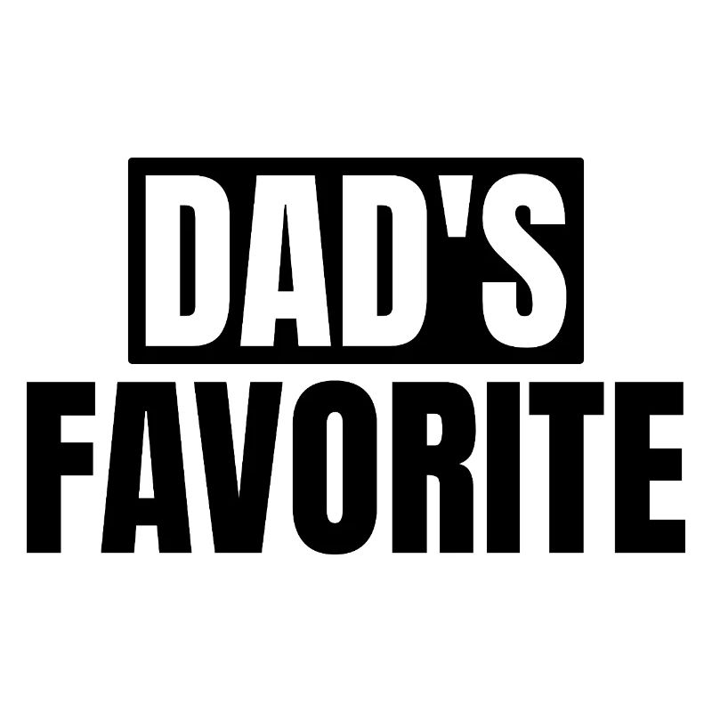 Préféré de papa Je suis le préféré de papa