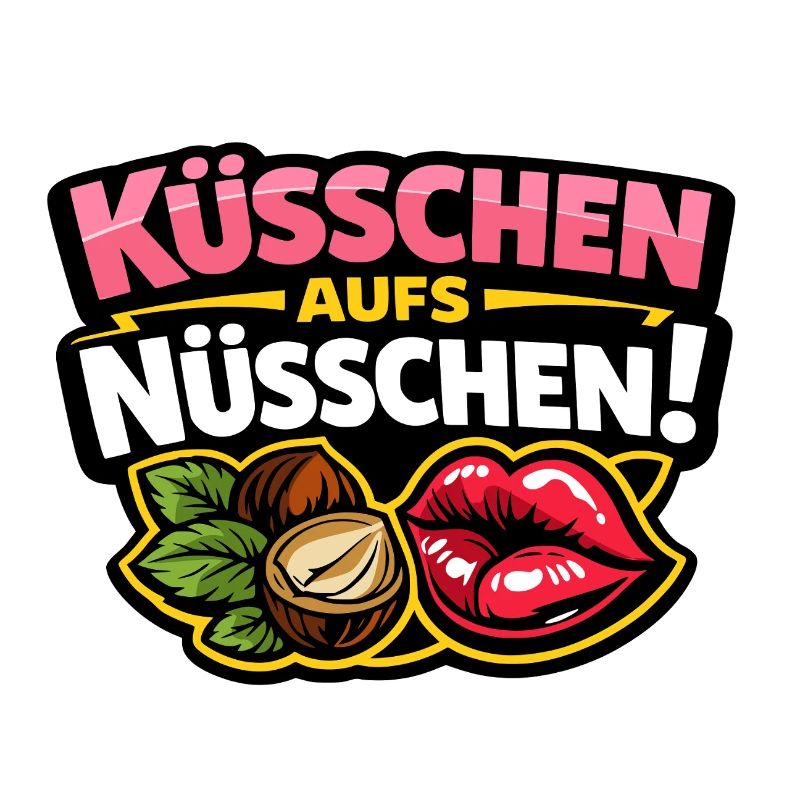 Küsschen aufs Nüsschen – Frecher Kuss Spruch