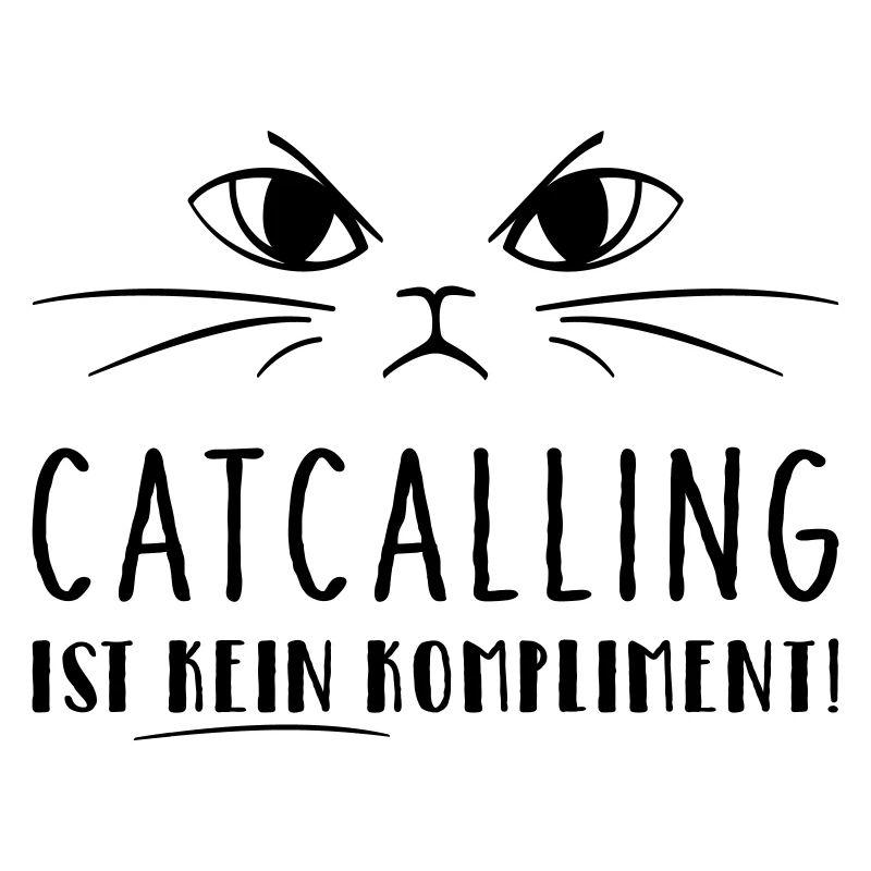 Catcalling is not a compliment!