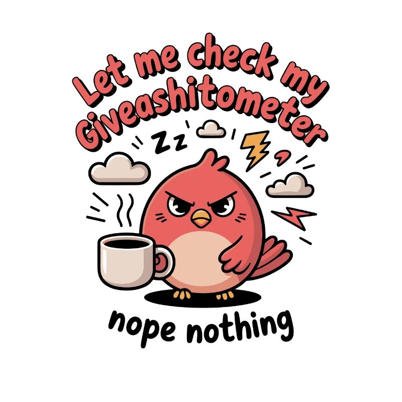 Let Me Check My Giveashitometer Nope Nothing