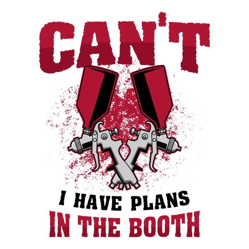 Can't I Have Plans in the Booth Painter Graphic