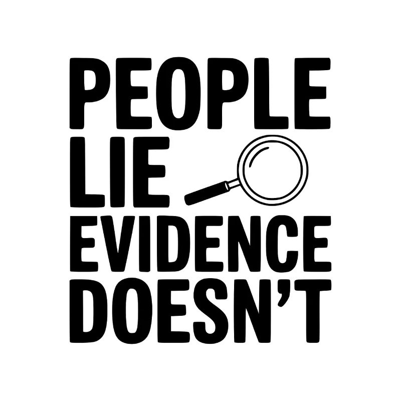 People Lie Evidence Doesn't