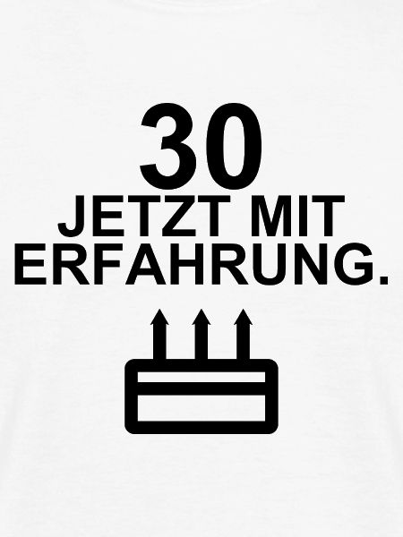 30 – Jetzt mit Erfahrung