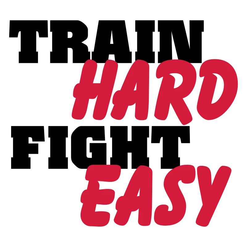 Train hard, fight easy