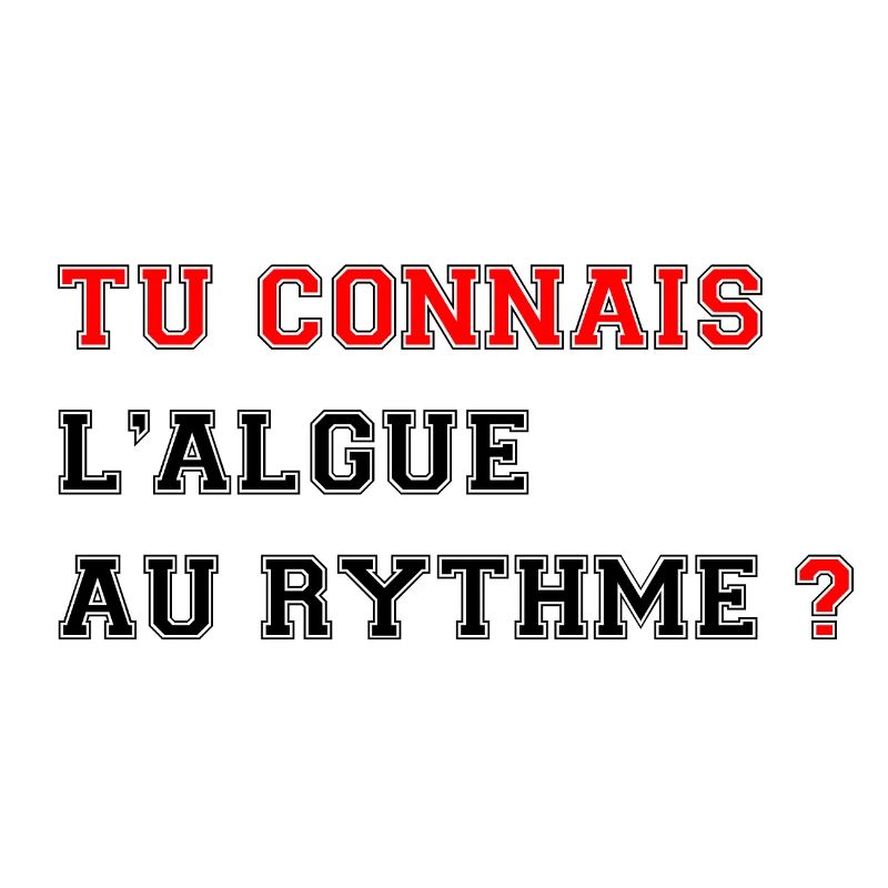 Tu connais l'algue au rythme ?