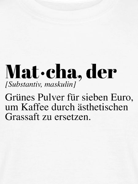 Matcha Tee Duden Spruch
