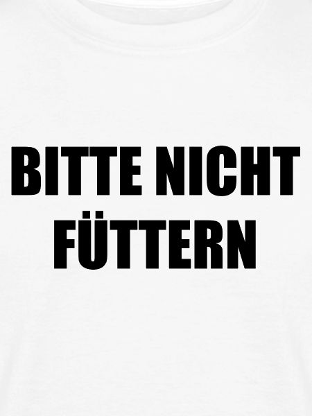 Bitte nicht Füttern Spruch