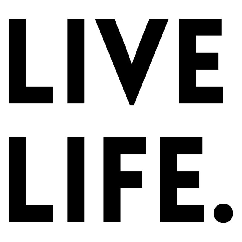 LIVE LIFE