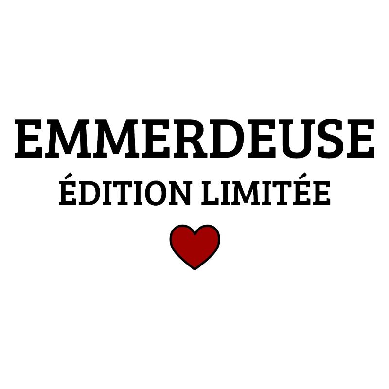 Emmerdeuse Édition Limitée Humour Drôle