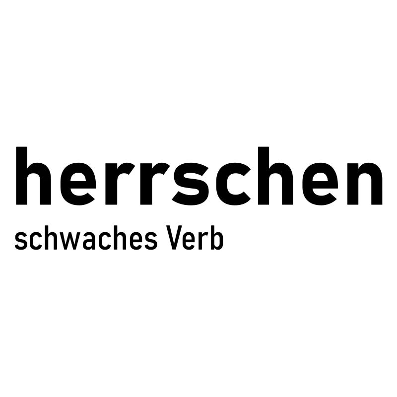 herrschen schwaches Verb