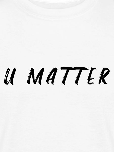 U Matter Spruch