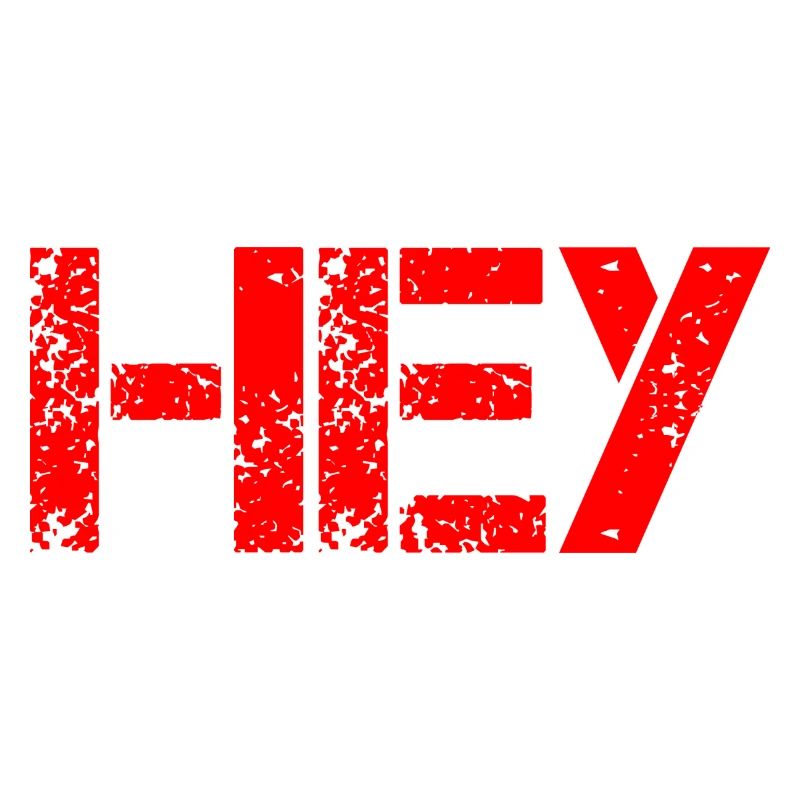 HEY, HEY.