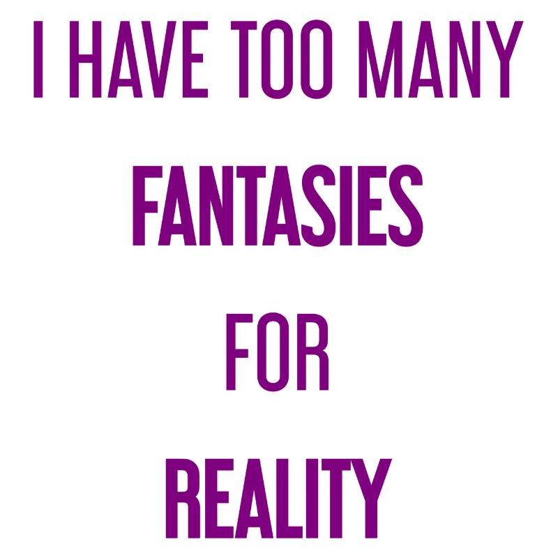 Fantasies for reality - This is where magic is created!