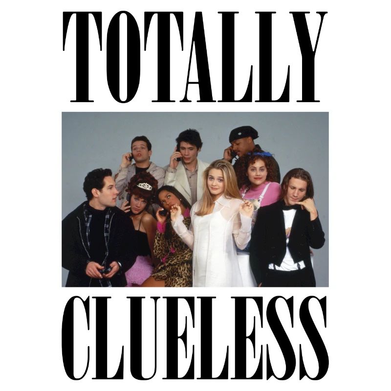 Clueless Crew Totally Clueless