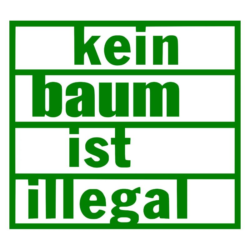 Kein baum ist illegal