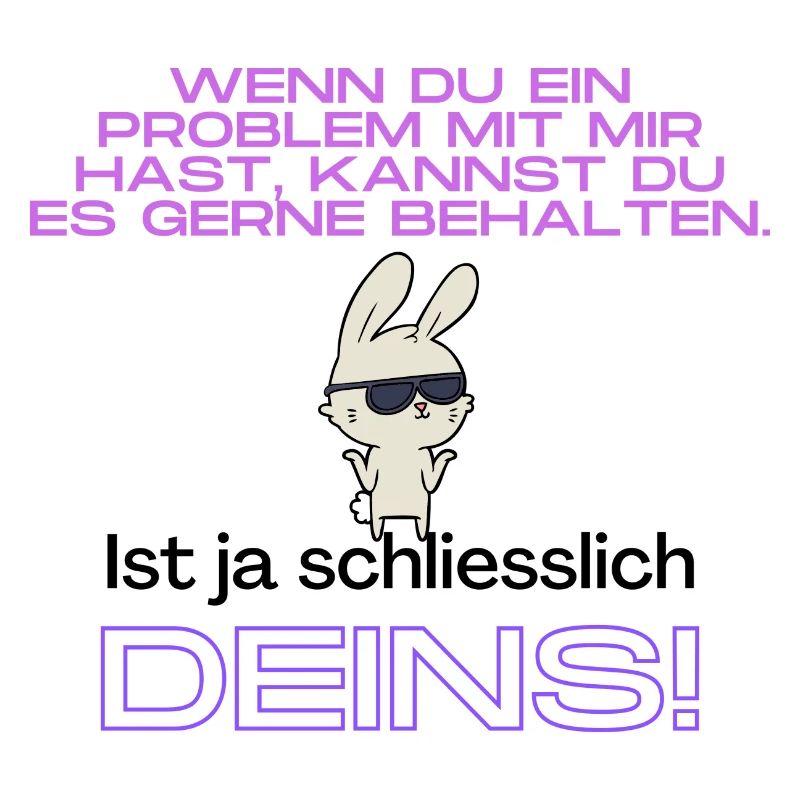 Schlagfertige Sprüche: Problem mit mir