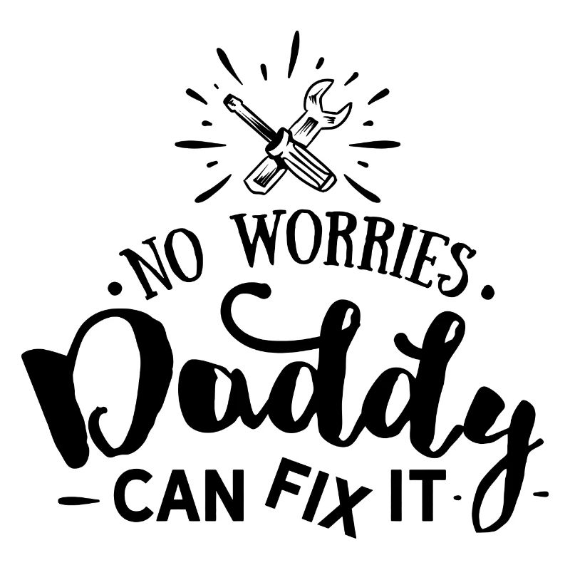 No worries daddy can fix it