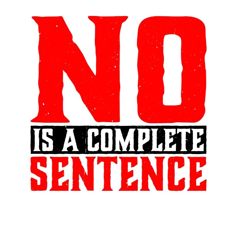 No Is A Complete Sentence 32