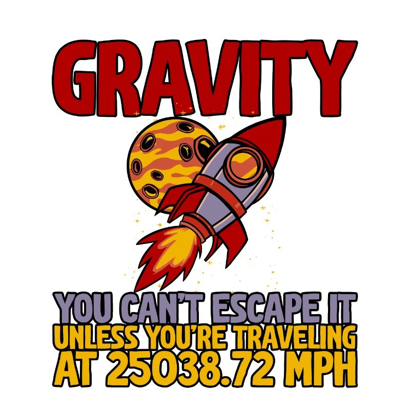 Gravity, You Can't Escape It 2