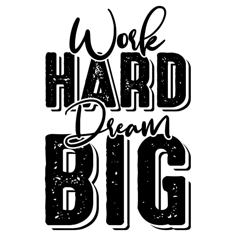 work hard dream