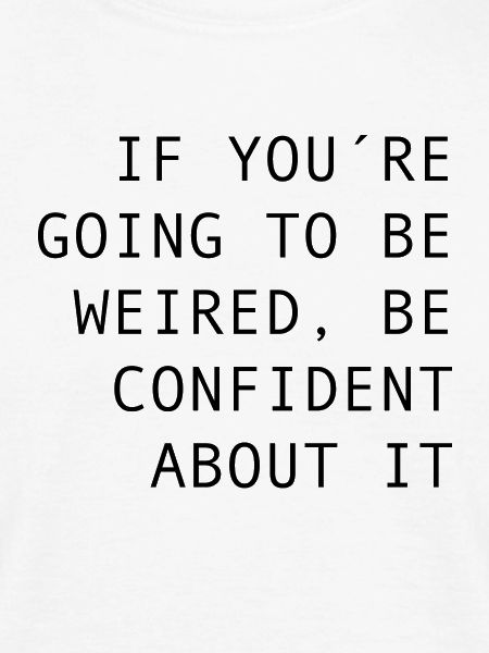 BE CONFIDENT